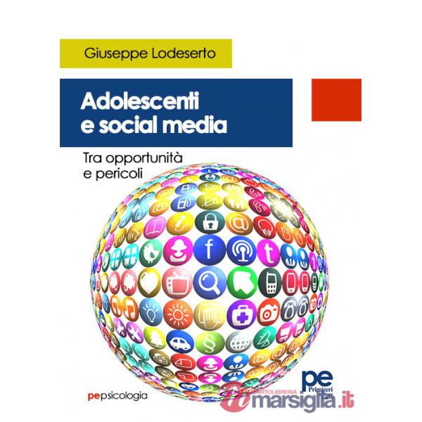 Adolescenti e social media. Tra opportunità e pericoli