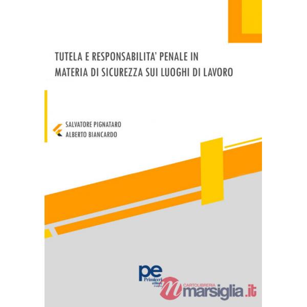 Tutela e responsabilità penale in materia di sicurezza sui luoghi di lavoro