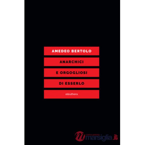 Anarchici e orgogliosi di esserlo