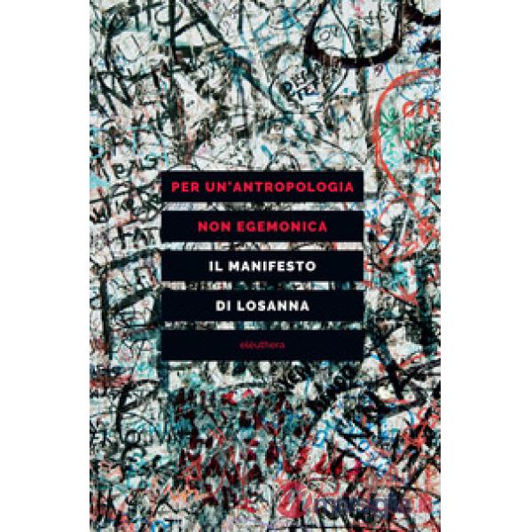 Per un'antropologia non egemonica. Il manifesto di Losanna