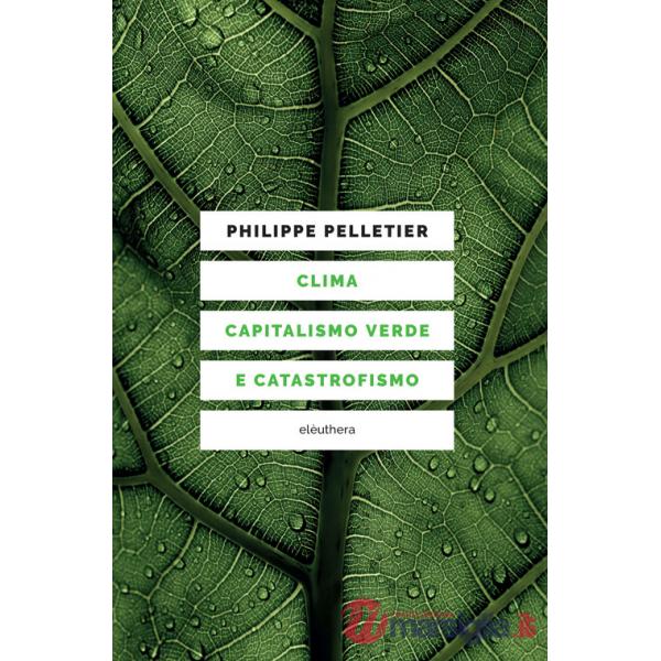 Clima, capitalismo verde e catastrofismo