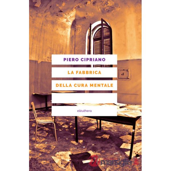 Fabbrica della cura mentale. Nuova ediz. (La)