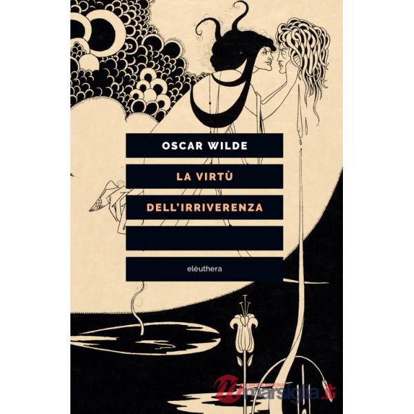 Virtù dell'irriverenza (La)