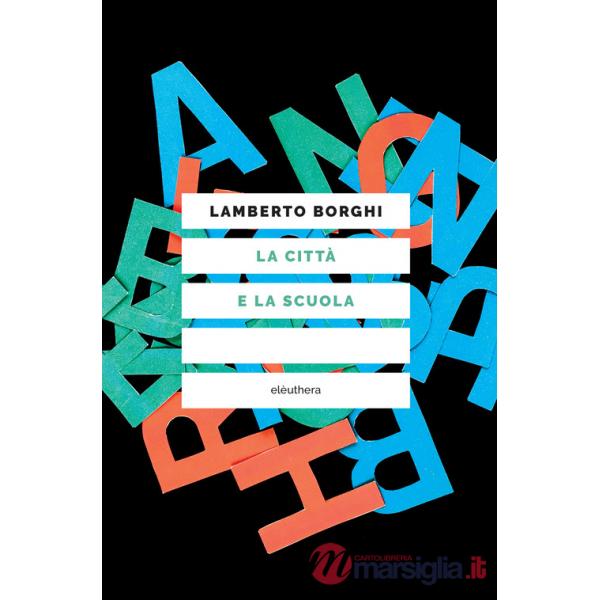 Città e la scuola (La)