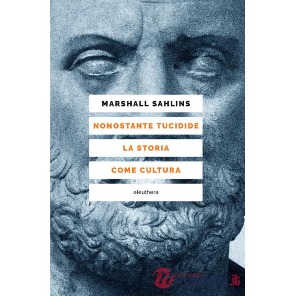 Nonostante Tucidide. La storia come cultura