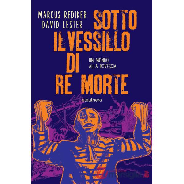 Sotto il vessillo di re morte. Un mondo alla rovescia