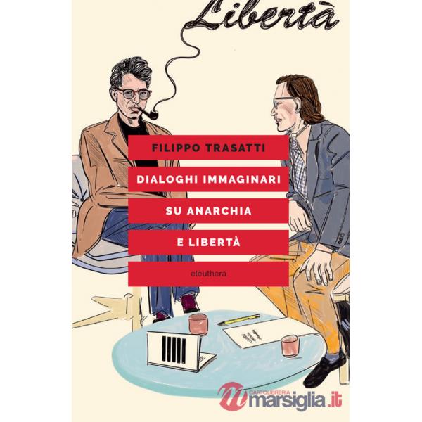 Dialoghi immaginari su anarchia e libertà