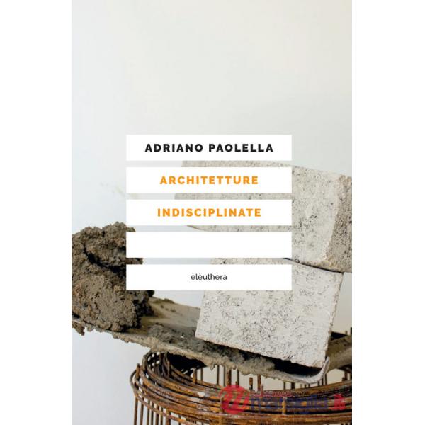 Architetture indisciplinate