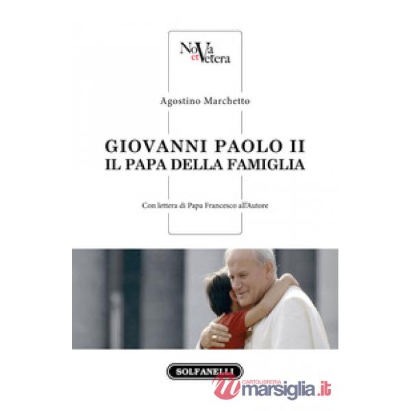 Giovanni Paolo II. Il Papa della famiglia