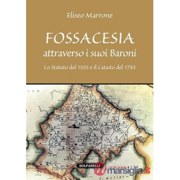 Fossacesia attraverso i suoi baroni. Lo Statuto del 1555 e il Catasto del 1743