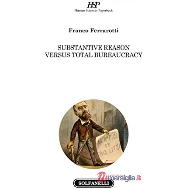 Substantive reason versus total bureaucracy