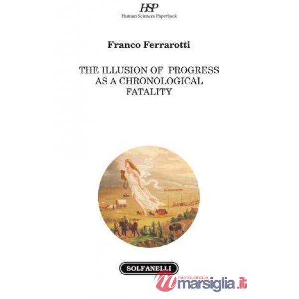 Illusion of progress as a chronological fatality (The)
