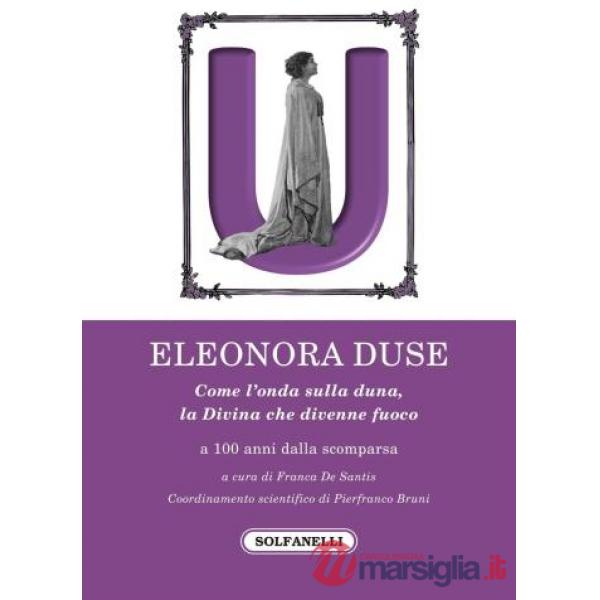 Eleonora Duse. A 100 anni dalla scomparsa