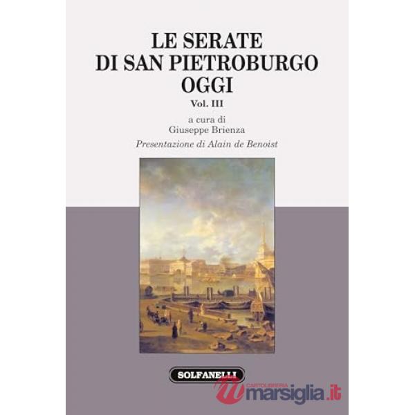 Serate di San Pietroburgo oggi. Proposte, autori, idee e battaglie delle culture avverse (Le)