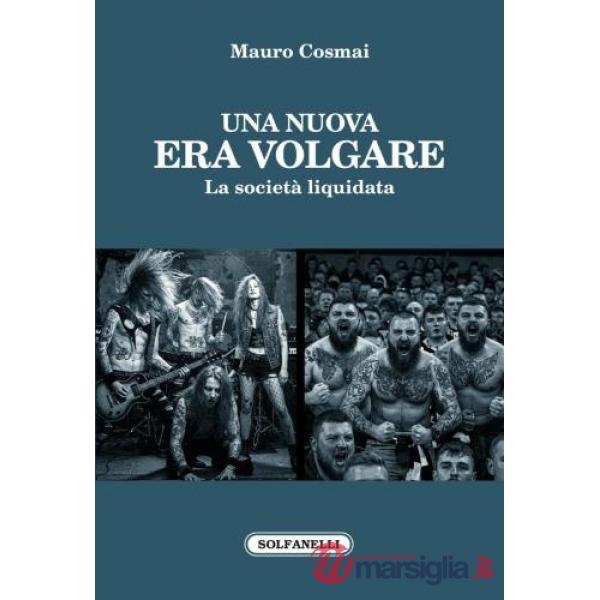 Nuova era volgare. La società liquidata (Una)