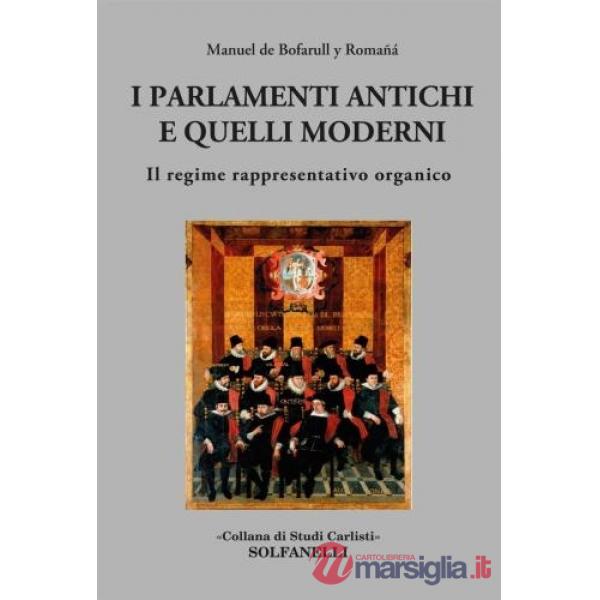 Parlamenti antichi e quelli moderni. Il regime rappresentativo organico (I)
