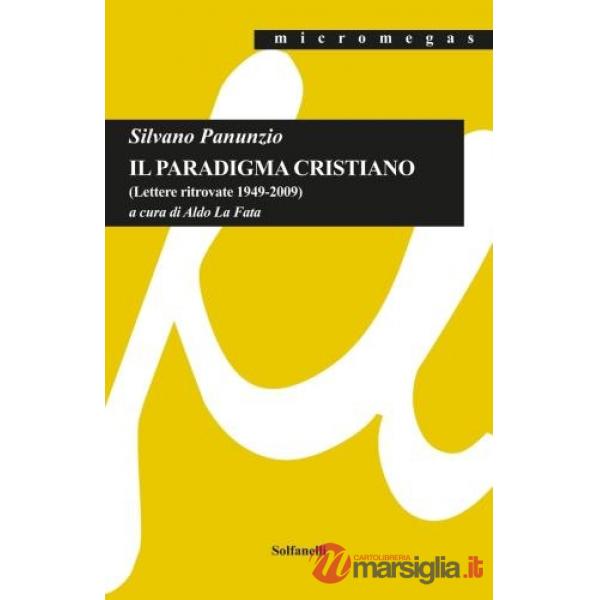 Paradigma cristiano (Lettere ritrovate 1949-2009) (Il)