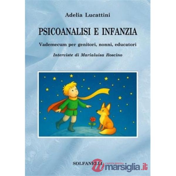 Psicoanalisi e infanzia. Vademecum per genitori, nonni, educatori