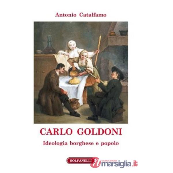 Carlo Goldoni. Ideologia borghese e popolo