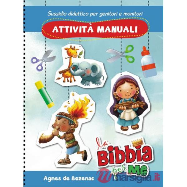 Bibbia per me. Attività manuali. Ediz. a spirale (La)