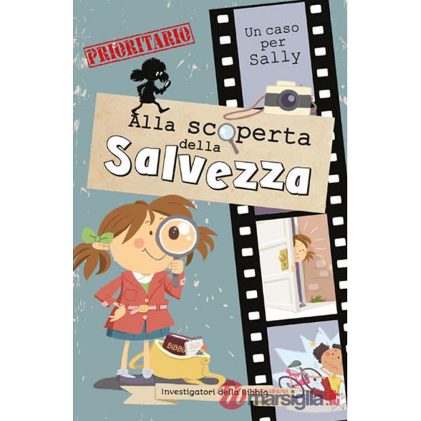 Alla scoperta della salvezza. Investigatori della Bibbia. Un caso per Sally