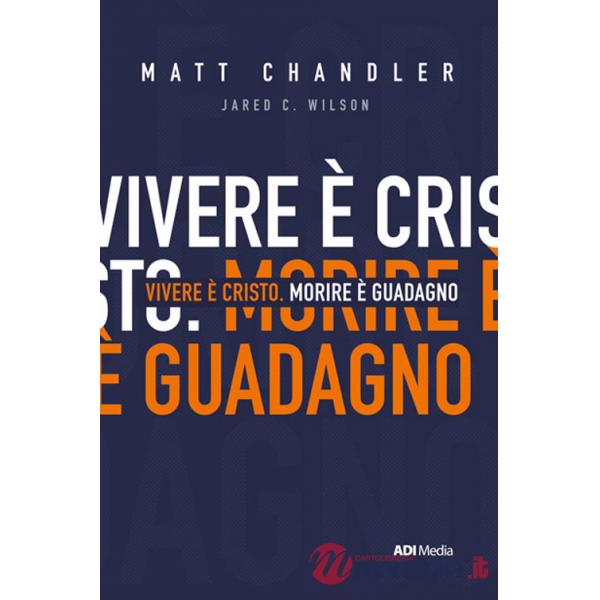Vivere è Cristo. Morire è guadagno