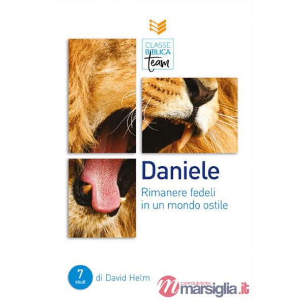 Daniele: rimanere fedeli in un mondo ostile