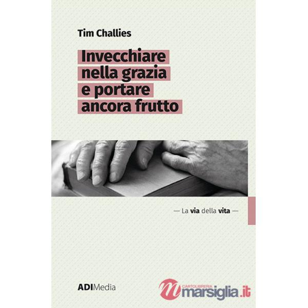 Invecchiare nella grazia e portare ancora frutto