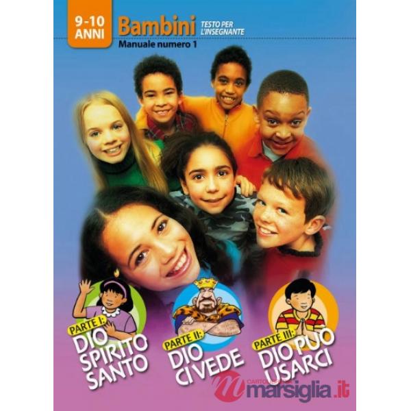 Dio Spirito Santo, Dio ci vede, Dio può usarci. Manuale bambini 9-10 anni