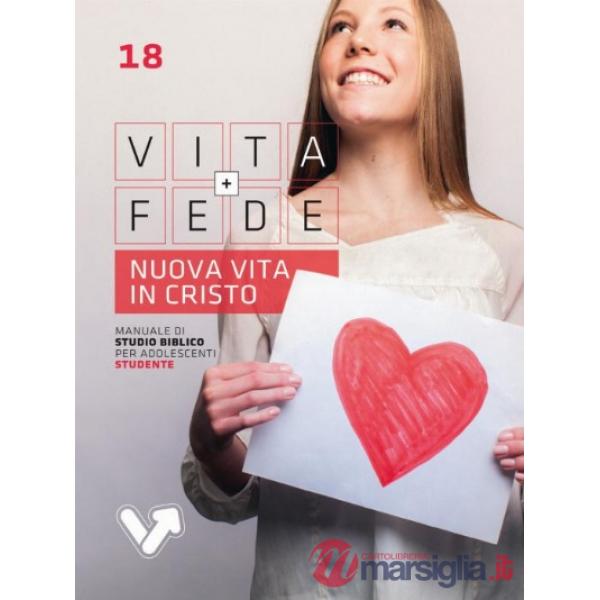 Nuova vita in Cristo. Manuale adolescenti. Vol. 18