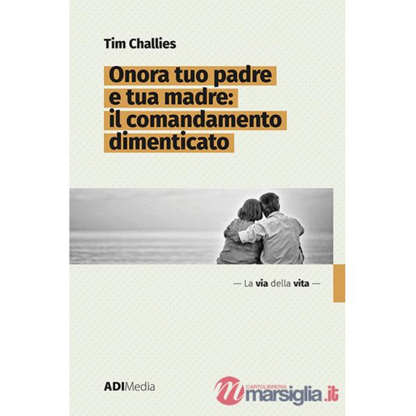 Onora tuo padre e tua madre: il comandamento dimenticato