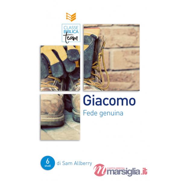 Giacomo: fede genuina. Una guida allo studio biblico per individui e gruppi
