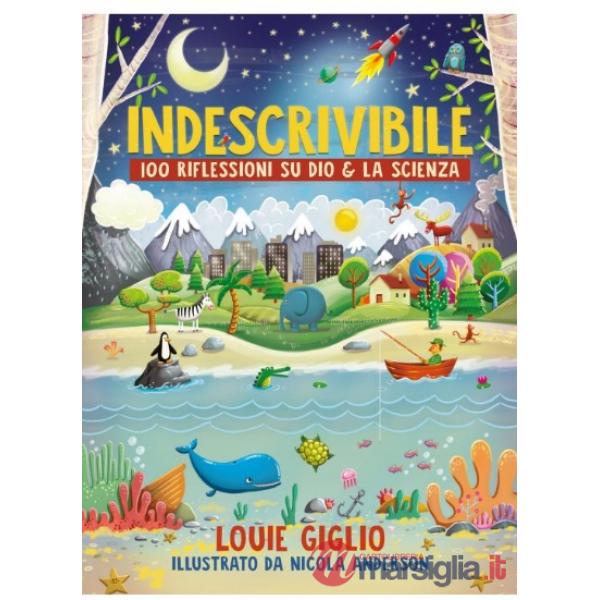 Indescrivibile. 100 riflessioni su Dio & la scienza