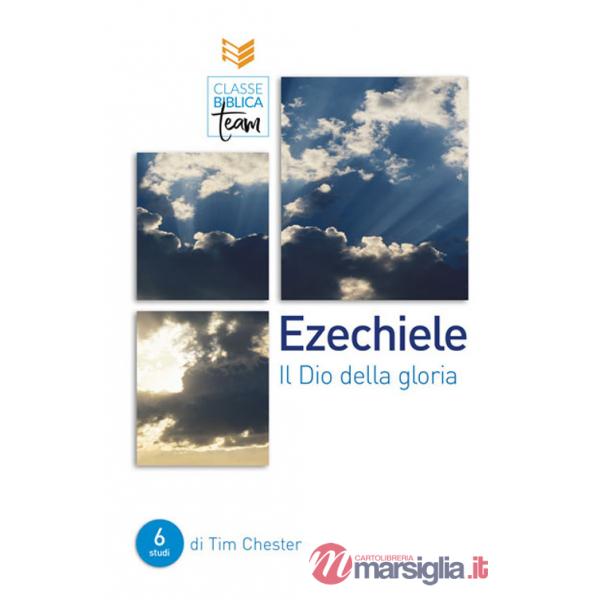 Ezechiele. Il Dio della gloria
