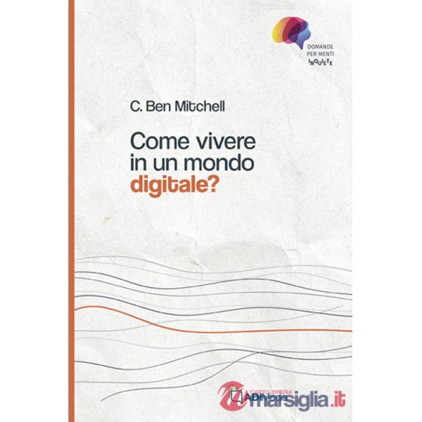 Come vivere in un mondo digitale?