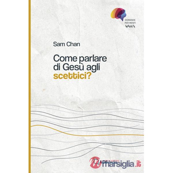 Come parlare di Gesù agli scettici?