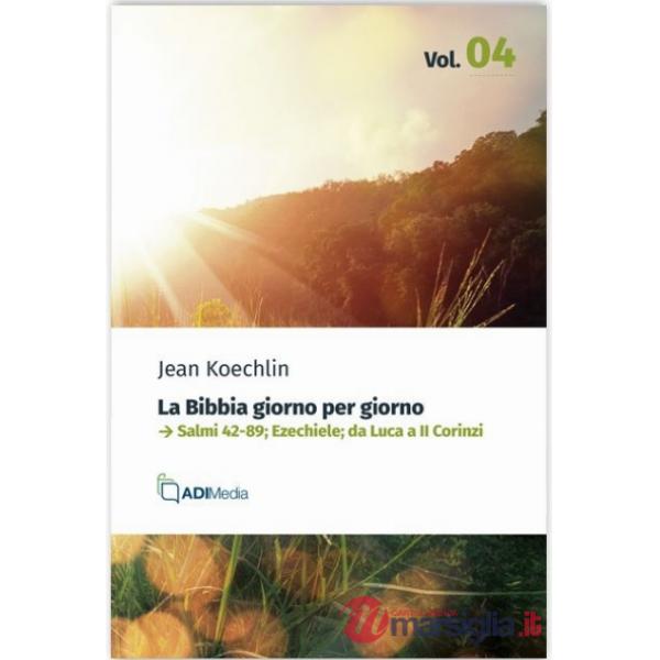 Bibbia giorno per giorno (La). Vol. 4: Salmi 42-89, Ezechiele da Luca a II Corinzi