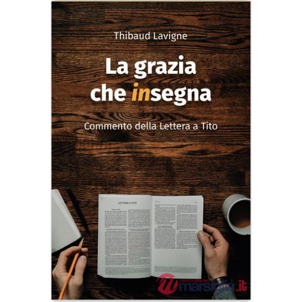 Grazia che insegna. Commento della Lettera a Tito (La)