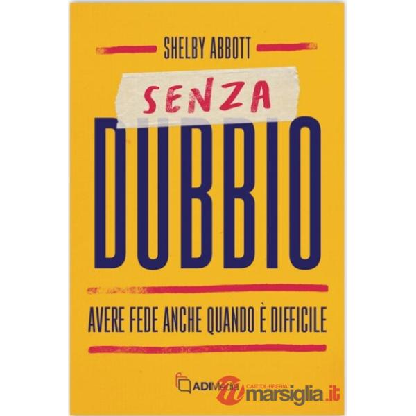 Senza dubbio. Avere fede anche quando è difficile