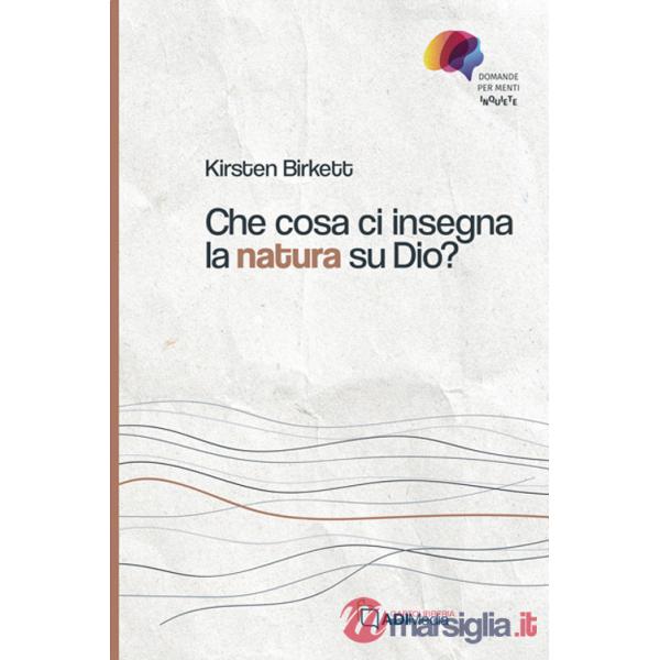 Che cosa ci insegna la natura su Dio?