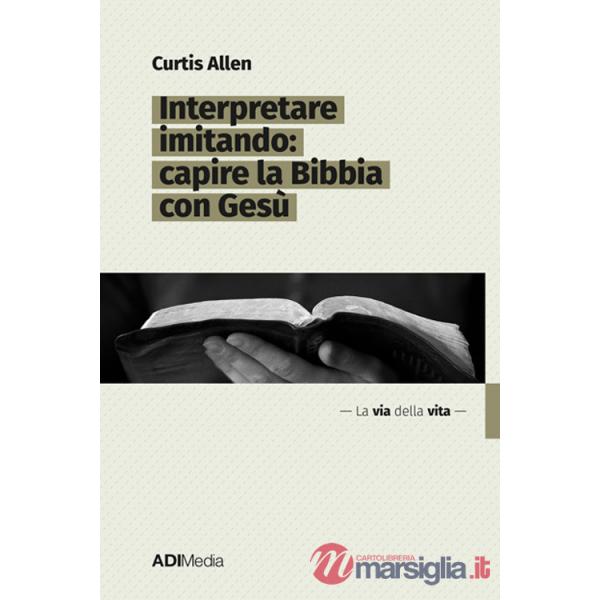 Interpretare imitando: capire la Bibbia con Gesù
