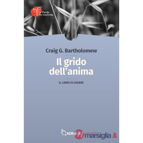 Grido dell'anima. Il libro di Giobbe (Il)