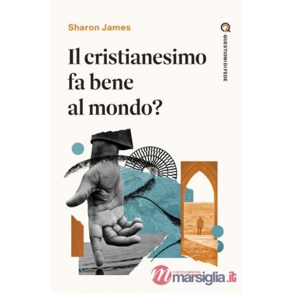 Cristianesimo fa bene al mondo? (Il)