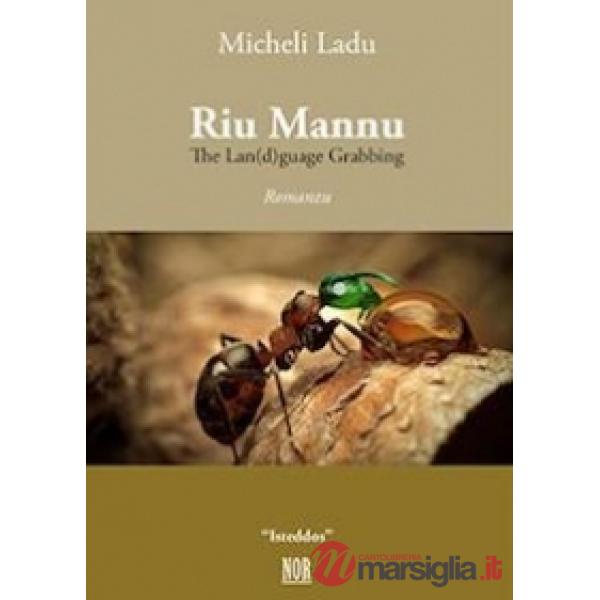 Riu Mannu. The lan(d)guage grabbing. Testo sardo