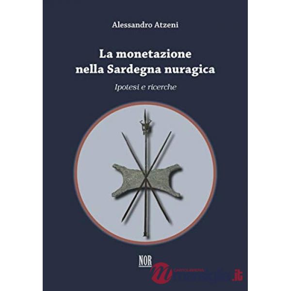 Monetazione nella Sardegna nuragica: ipotesi e ricerche (La)