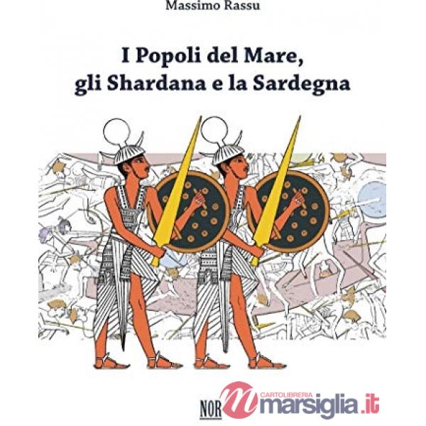Popoli del mare, gli Shardana e la Sardegna (I)