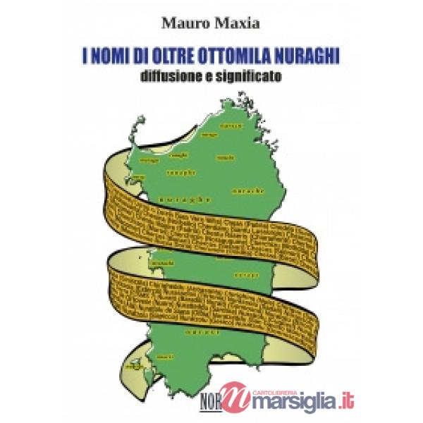 Nomi di oltre ottomila nuraghi. Diffusione e significato (I)