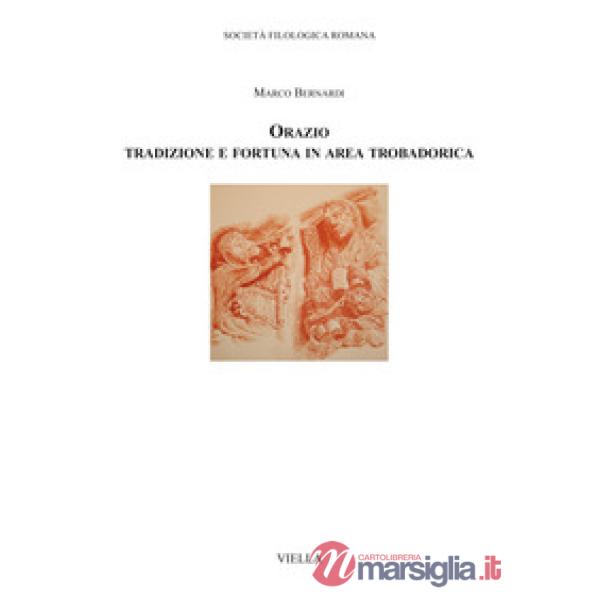 Orazio. Tradizione e fortuna in area trobadorica