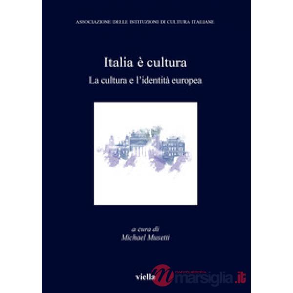 Italia è cultura. La cultura e l'identità europea