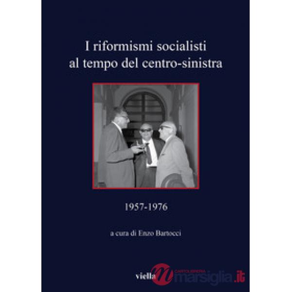 Riformisti socialisti al tempo del centro-sinistra (1957-1976) (I)